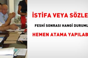 İstifa yahut kontrat feshi sonrası hangi durumlarda çabucak atama yapılabilir