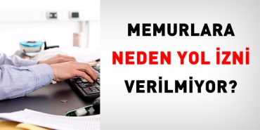 memurlara-neden-yol-musaadesi-verilmiyor-65ceaCif.jpg